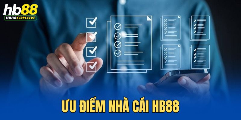 Ưu điểm nhà cái HB88 cung cấp dành cho hội viên